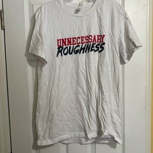 Unnecessary Roughness t shirt